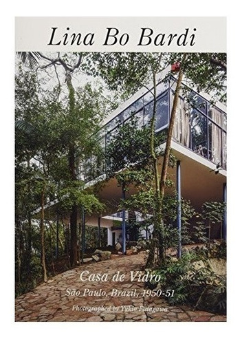 Lina Bo Bardi - Casa De Vidro. Sao Paulo 1950-1951. Resid...