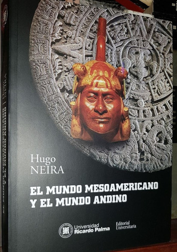 El Mundo Mesoamericano Y El Mundo Andino. Hugo Neira