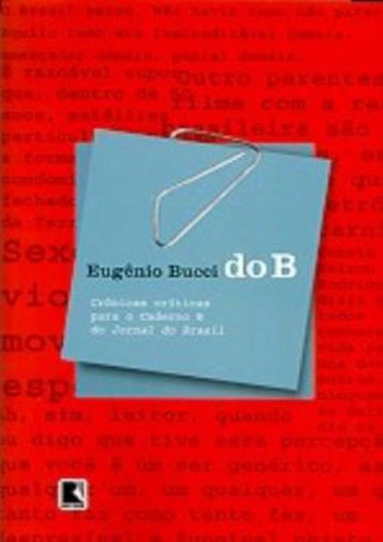 Do B: Do B, De Bucci, Eugênio. Editora Record, Capa Mole, Edição 1 Em Português, 2003