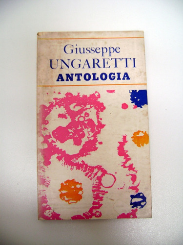 Antologia Giusseppe Ungaretti Poemas Escogidos Poesia Boedo