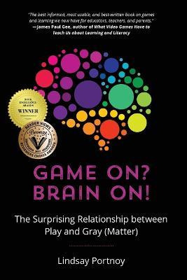 Libro Game On? Brain On! : The Surprising Relationship Be...