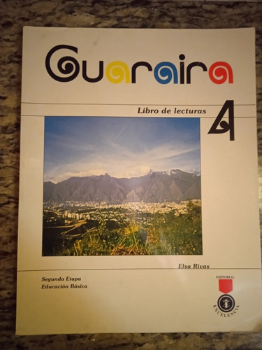 Libro De Lectura Guaraira. 4to. Grado. Editorial Excelencia.