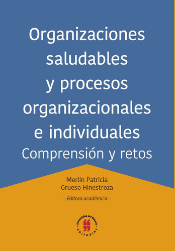 Organizaciones Saludables Y Procesos Organizacionales E Individuales, De Merlin Patricia Grueso Hinestroza. Editorial Universidad Del Rosario-uros, Tapa Blanda, Edición 2016 En Español