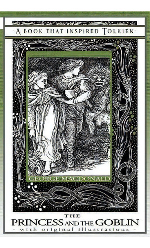 Princess And The Goblin - A Book That Inspired Tolkien, De George Macdonald. Editorial Quillpen Pty Ltd T Leaves Gold Press, Tapa Blanda En Inglés