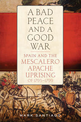 Libro A Bad Peace And A Good War: Spain And The Mescalero...