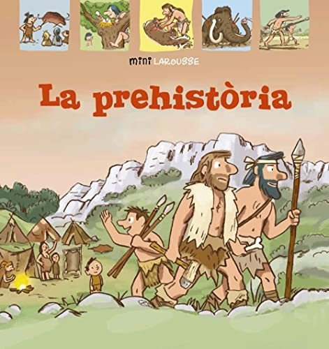 La Prehistòria (larousse - Infantil / Juvenil - Catalán - A 