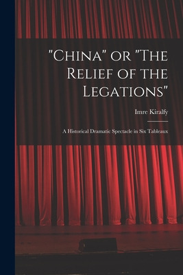 Libro China Or The Relief Of The Legations; A Historical ...