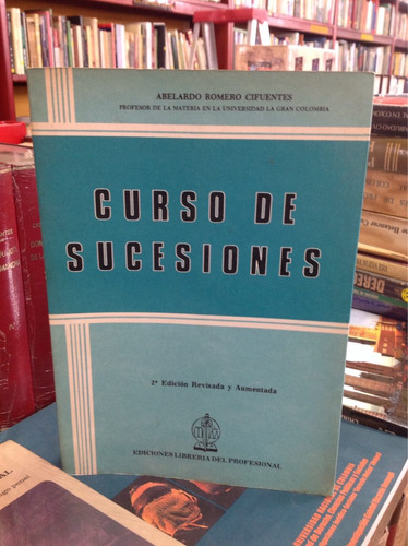 Curso De Sucesiones. 2a Edición. Abelardo Romero