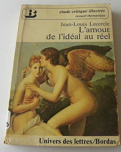 L'amour: De L'idéal Au Réel - Jean Louis Lecercle