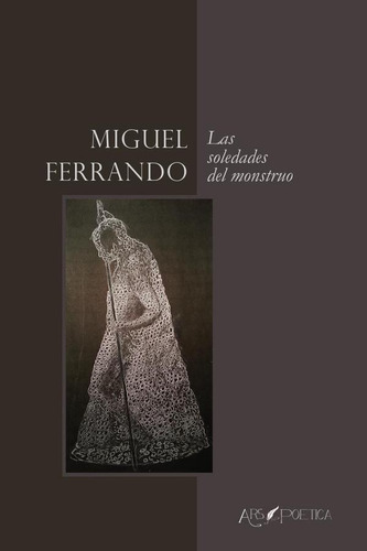 Las Soledades Del Monstruo - Miguel Ferrando