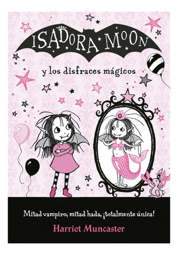 Isadora Moon Y Los Disfraces Magicos