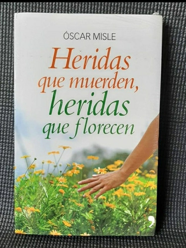 Libro  Heridas Que Muerden, Heridas Que Florecen  