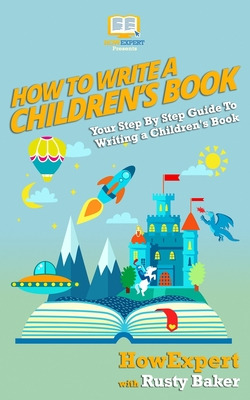 Libro How To Write A Children's Book: Your Step By Step G...