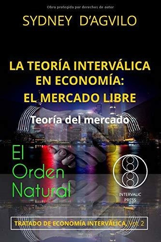 Libro : La Teoria Intervalica En Economia El Mercado Libre 