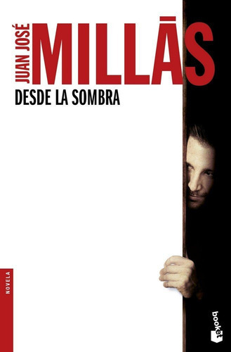 Desde La Sombra, De Millás, Juan José. Editorial Booket, Tapa Blanda En Español