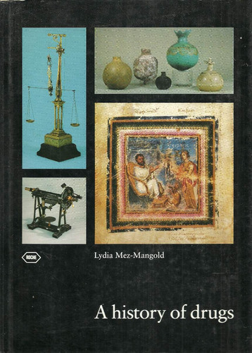 A History Of Drugs. Lydia Mez-mangold  Idioma Inglés