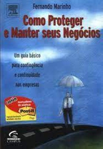COMO PROTEGER E MANTER SEUS NEGOCIOS, de MARINHO, Fernando. Editora CAMPUS - GRUPO ELSEVIER, capa mole em português
