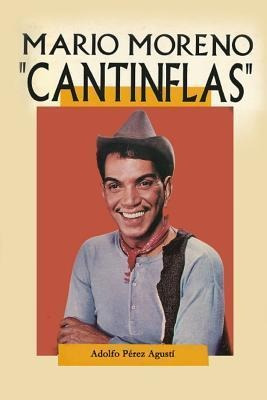 Cantinflas : Mario Moreno - Adolfo Perez Agusti