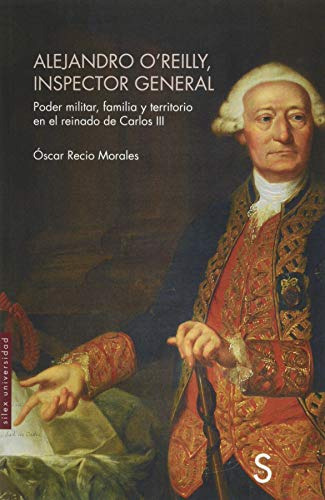Libro Alejandro O´reilly Inspector General De Recio Morales