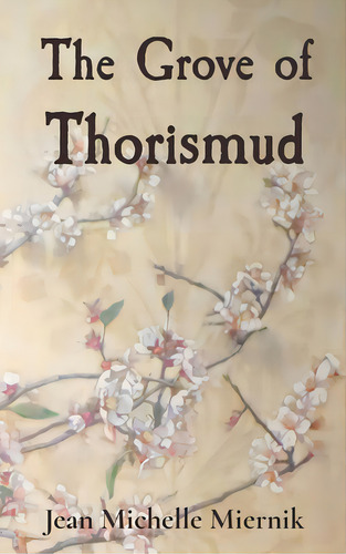 The Grove Of Thorismud: A Beauty, A Beast, A Slayer, And A Priest, De Miernik, Jean Michelle. Editorial Rittenhouse Book Distributors, Tapa Dura En Inglés