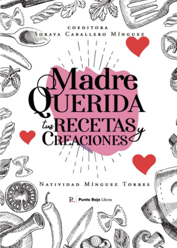 Libro: Madre Querida, Tus Recetas Y Creaciones (spanish Edit