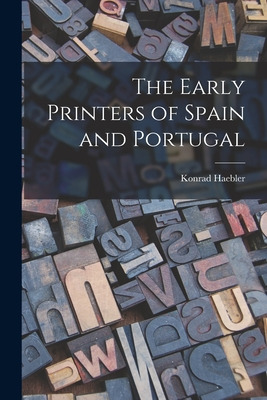 Libro The Early Printers Of Spain And Portugal - Haebler,...