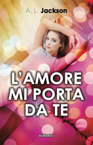 Libro: L Amore Mi Porta Da Te (italian Edition)