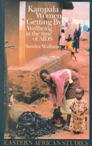 Kampala Women Getting By, De Sandra Wallman. Editorial Ohio University Press, Tapa Blanda En Inglés