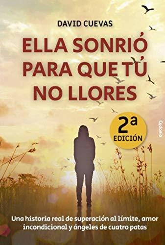 Libro : Ella Sonrio Para Que Tu No Llores Una Historia Real