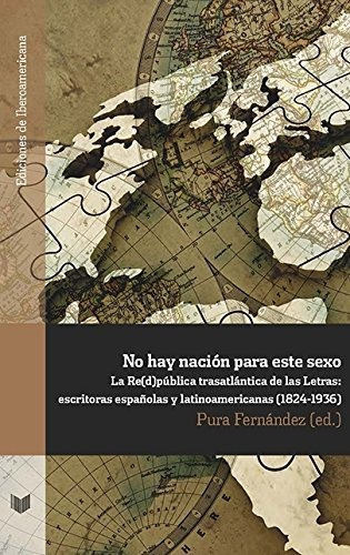 No Hay Nacion Para Este Sexo.la Red Publica Transatlantica, De Pura Fernández. Iberoamericana Editorial Vervuert S L, Tapa Blanda En Español, 2015