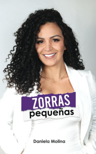 Libro: Zorras Pequeñas: ¡despierta Tu Potencial Y Vive En Tu