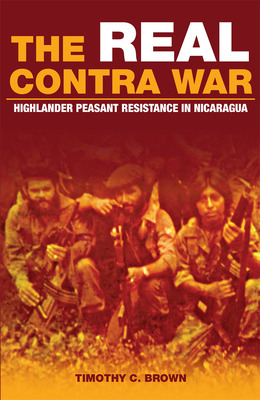 Libro The Real Contra War: Highlander Peasant Resistance ...