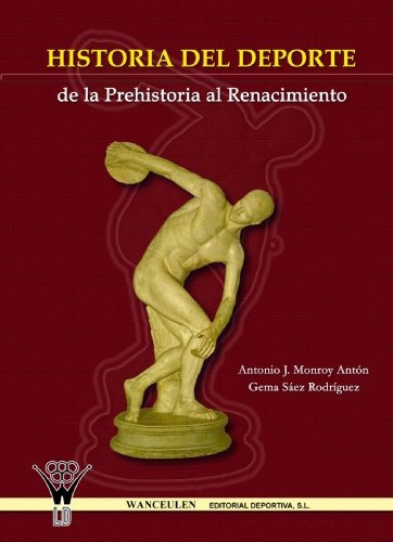 Libro : Historia Del Deporte. De La Prehistoria Al Renaci...