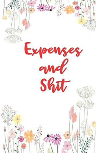 Expenses And Shit: Personal Expense Tracker With A Floral Th