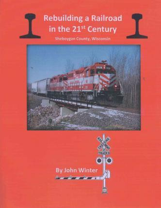Libro Rebuilding A Railroad In The 21st Century - John Wi...