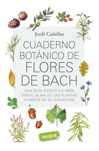 Libro: Cuaderno Botánico De Flores De Bach. Cañellas Puiggro