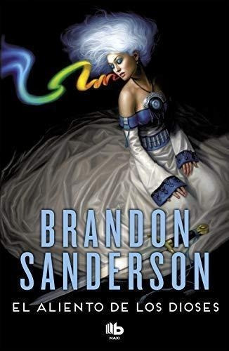 Libro: El Aliento De Los Dioses. Sanderson, Brandon. B De Bo
