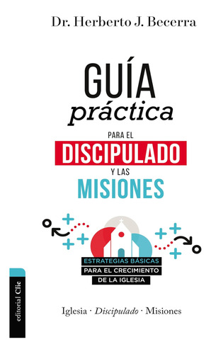 Libro: Guía Práctica Para El Discipulado Y Las Misiones: Est