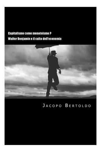 Libro: ¿el Capitalismo Como Monoteísmo? : Walter Benjamin Y