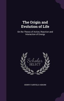 Libro The Origin And Evolution Of Life: On The Theory Of ...