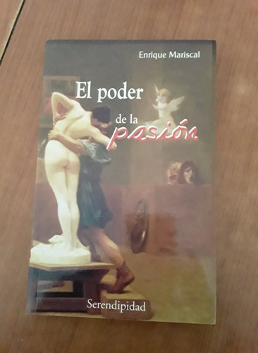 El Poder De La Pasion - Enrique Mariscal - Serendipidad