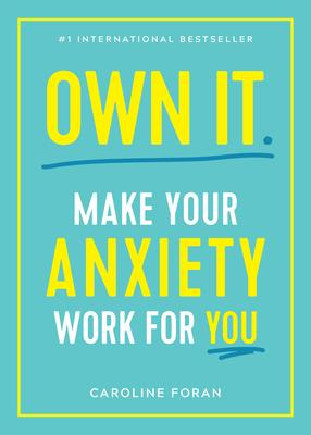 Libro Own It. : Make Your Anxiety Work For You - Caroline...