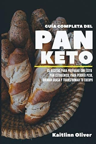 Libro Guía Completa Del Pan Keto 65 Recetas Preparar C&..