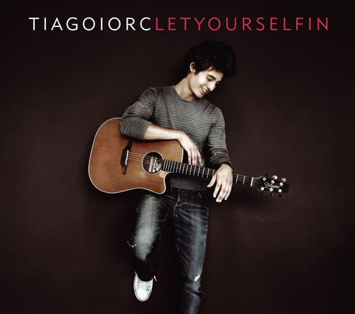 Tiago Iorc Cd Let Yourselfin