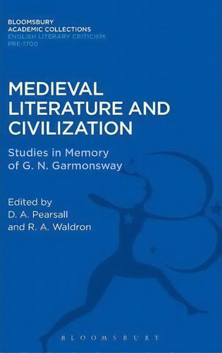 Medieval Literature And Civilization, De D. A. Pearsall. Editorial Bloomsbury Publishing Plc, Tapa Dura En Inglés