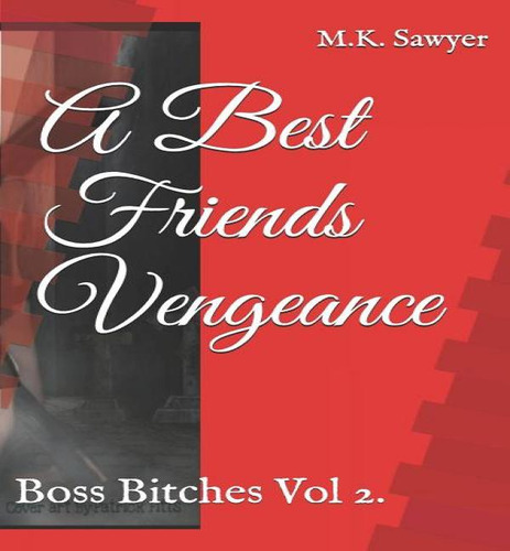 A Best Friends Vengeance: Boss Bitches Vol 2., De Detroits Own., Vol. 2. Editorial Createspace Independent Publishing Platform, Tapa Blanda En Inglés