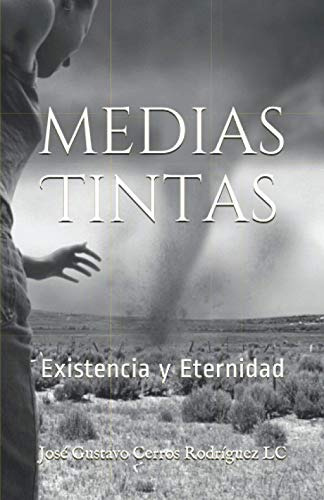 Medias Tintas: Existencia Y Eternidad