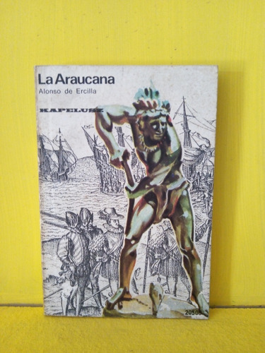 La Araucana. Alonso De Ercilla