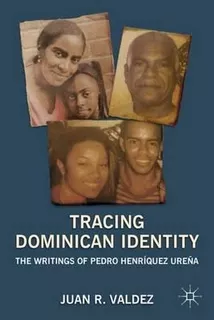 Tracing Dominican Identity - Juan R. Valdez