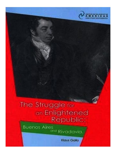 The Struggle For An Enlightened Republic - Klaus Gallo. Eb19